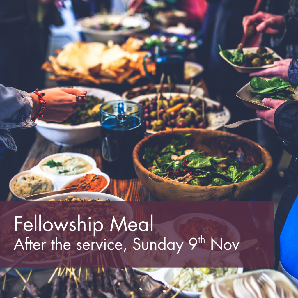 A table of food. Text reads: Fellowship Meal. After the sercice - Sunday 9th November