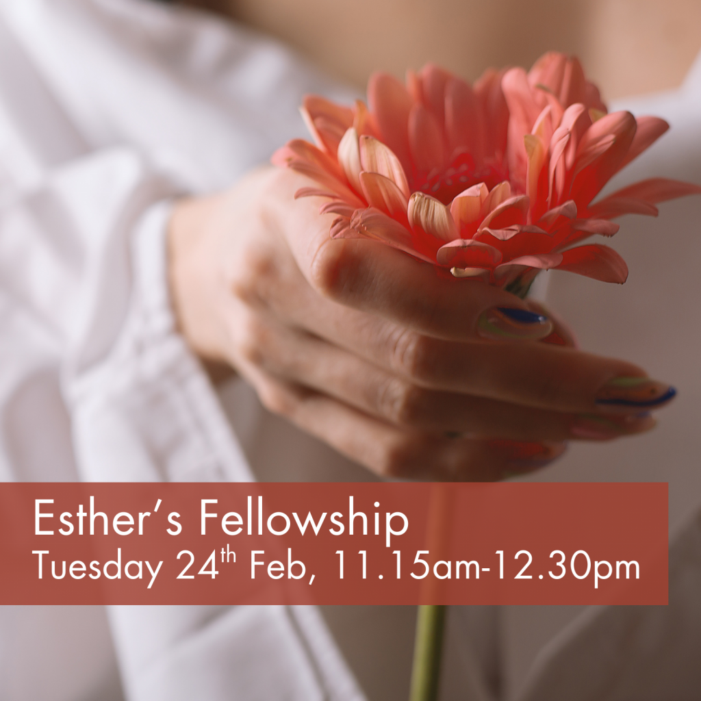 Esther's Fellowship - Tuesday 24th February