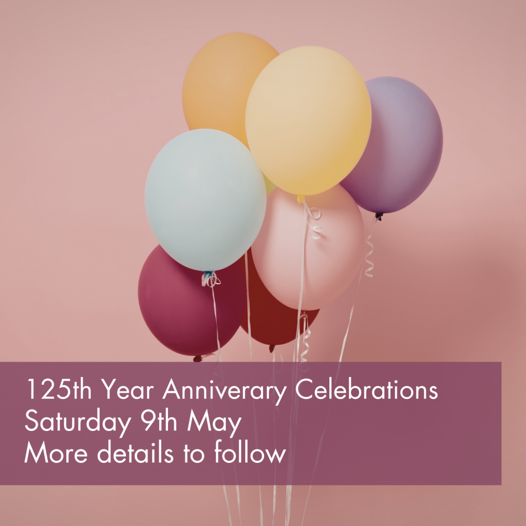 Balloons. 125th Anniversary Celebrations, Saturday 9th May. More details to follow