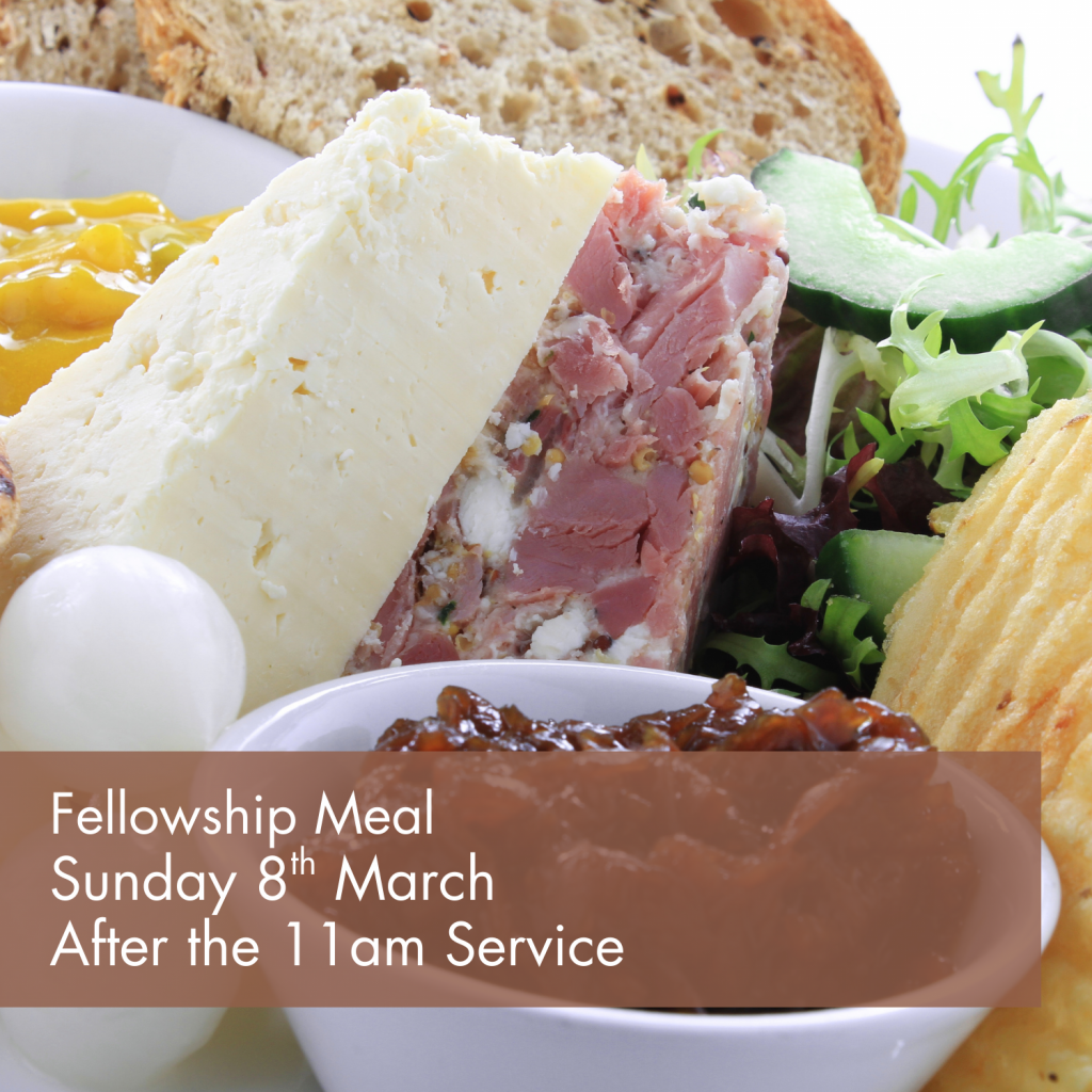 Fellowship Meal - Sunday 8th March after the 11am service