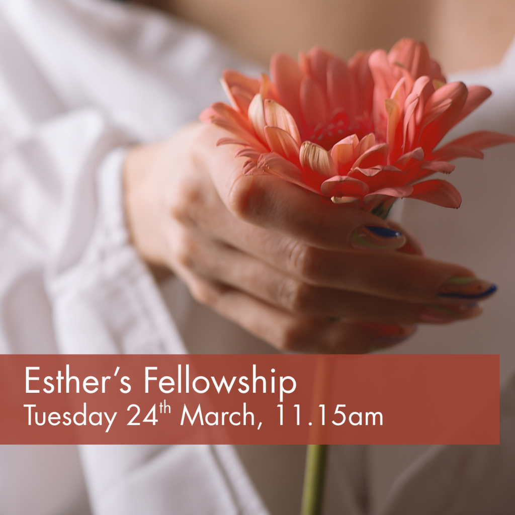 Esther's Fellowship - Tuesday 24th March